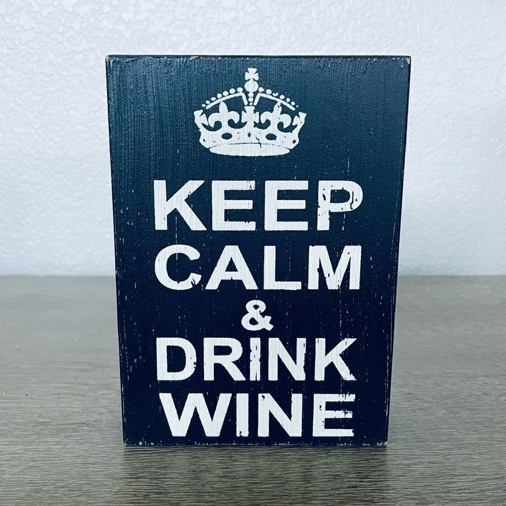 Keep Calm and Drink Wine Farmhouse Wood Decor Sign